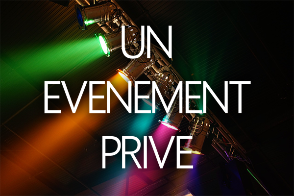 EVENEMENT PRIVE R